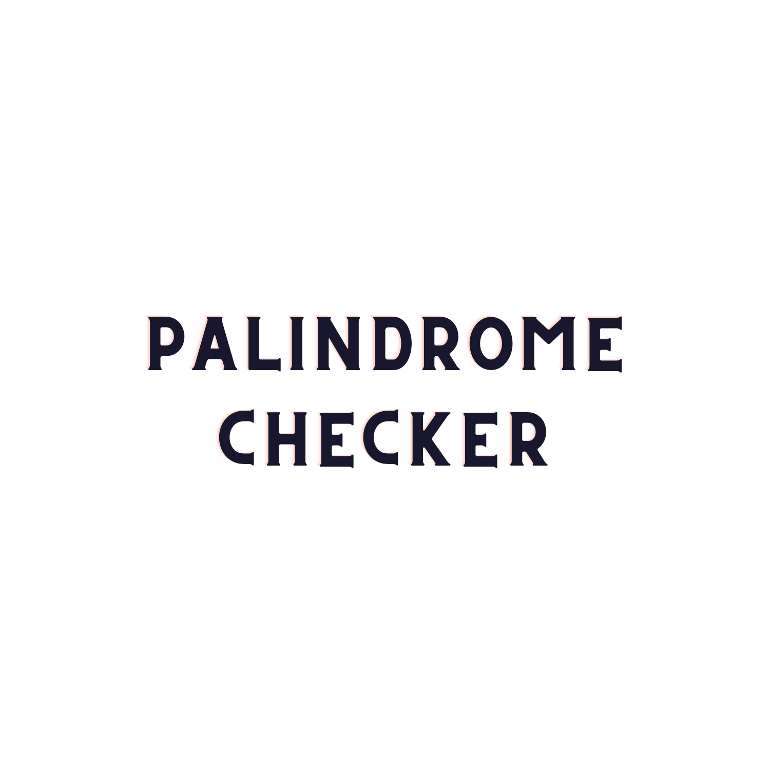 Palindrome Checker